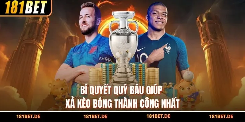 Bí quyết quý báu giúp xả kèo bóng thành công nhất