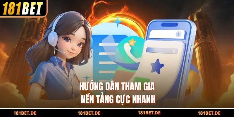 Hướng dẫn tham gia nền tảng cực nhanh